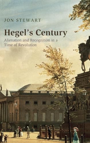 Hegel's Century: Alienation and Recognition in a Time of Revolution von Cambridge University Press