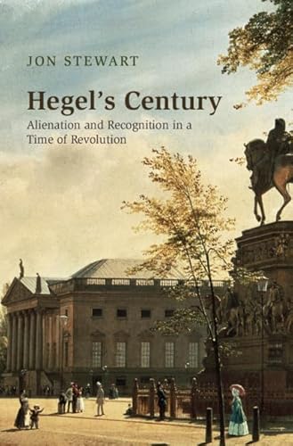 Hegel's Century: Alienation and Recognition in a Time of Revolution von Cambridge University Press