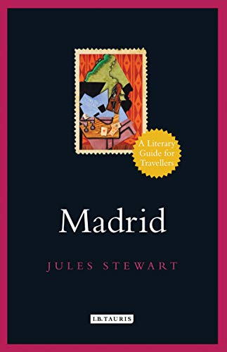 Madrid: A Literary Guide for Travellers (Literary Guides for Travellers)