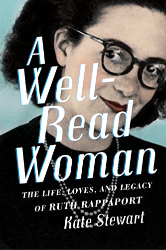 A Well-Read Woman: The Life, Loves, and Legacy of Ruth Rappaport A Well-Read Woman: The Life, Loves, and Legacy of Ruth Rappaport von Little a