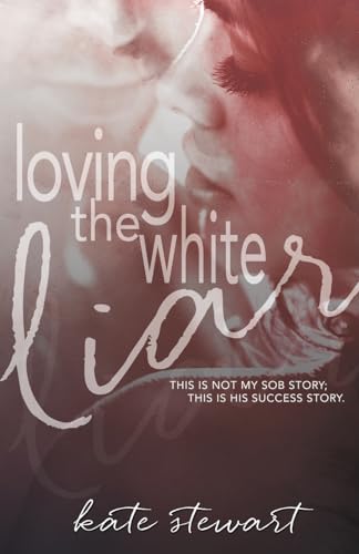 Loving The White Liar Loving The White Liar von CREATESPACE