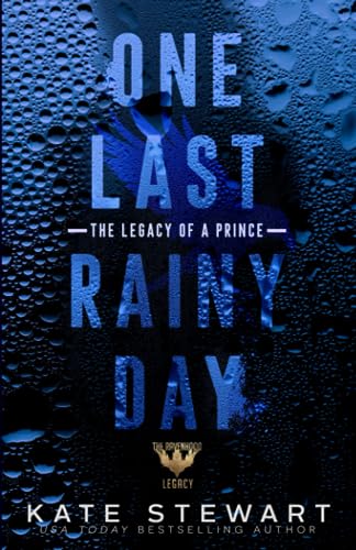 One Last Rainy Day: The Legacy of a Prince (Ravenhood Legacy, Band 1) von Independently published