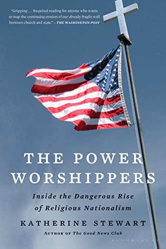 The Power Worshippers: Inside the Dangerous Rise of Religious Nationalism The Power Worshippers: Inside the Dangerous Rise of Religious Nationalism von Bloomsbury Publishing USA