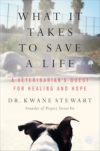 What It Takes to Save a Life: A Veterinarian's Quest for Healing and Hope von HarperOne