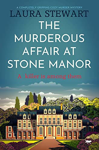 The Murderous Affair At Stone Manor: a completely gripping cozy murder mystery von Bloodhound Books