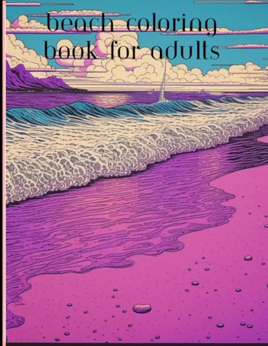 Beach Coloring Book for Adults: Relax and Enjoy Beach Coloring Book for Adults