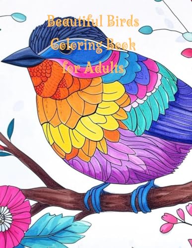 Beautiful Birds Coloring Book for Adults: Beautiful Birds Coloring Book for Adults