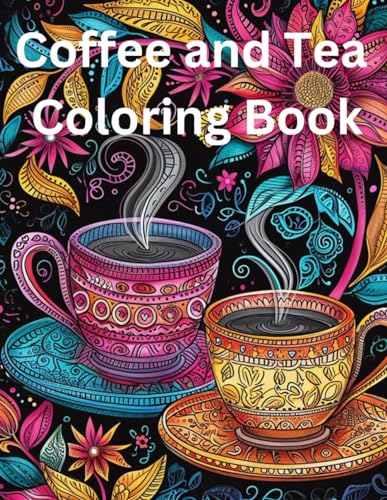 Coffee and Tea Coloring Book: Coffee and Tea Coloring Book