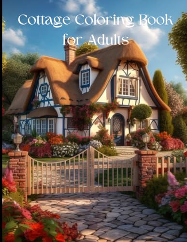 Cottage Coloring Book for Adults: Cottage Coloring Book for Adults von Independently published