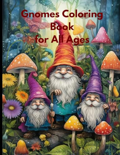 Gnomes Coloring Book for All Ages: Gnomes Coloring Book for All Ages von Independently published