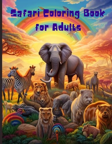 Safari Coloring Book for Adults: Safari Coloring Book for Adults