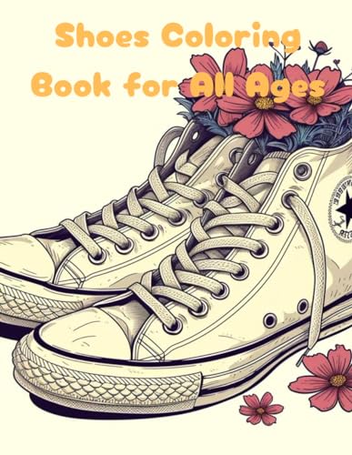 Shoes Coloring Book for all Ages: Shoes Coloring Book for all Ages von Independently published