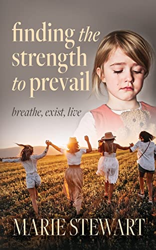Finding the Strength to Prevail: Breath, exist, live von Palmetto Publishing
