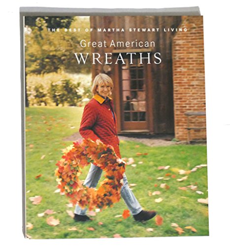 Great American Wreaths: The Best of Martha Stewart Living