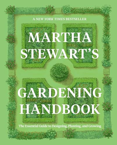 Martha Stewart's Gardening Handbook: The Essential Guide to Designing, Planting, and Growing―Martha Stewart's Handbook For Growing Beautiful Plants and Vegetables von Harvest