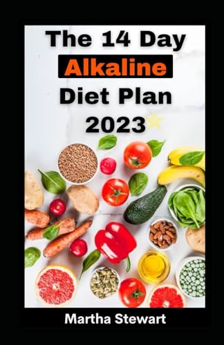 The 14 Day Alkaline Diet Plan 2023: Reset Diet Plan For Boundless, Energy, Swift Weight Loss And Guarding Against Degenerative Diseases von Independently published