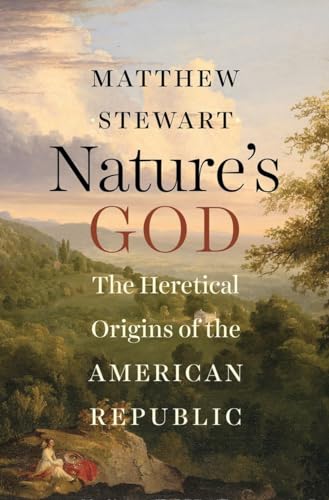 Nature's God: The Heretical Origins of the American Republic Nature's God: The Heretical Origins of the American Republic von W. W. Norton & Company
