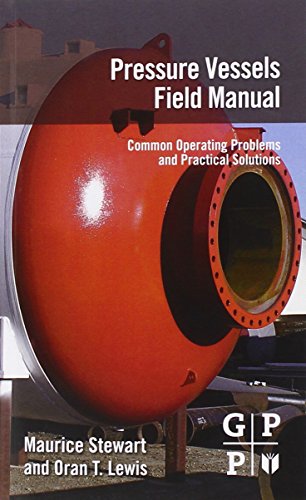Pressure Vessels Field Manual: Common Operating Problems and Practical Solutions von Gulf Professional Publishing