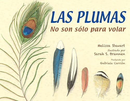Las plumas (Spanish Edition): No son sólo para volar von Charlesbridge