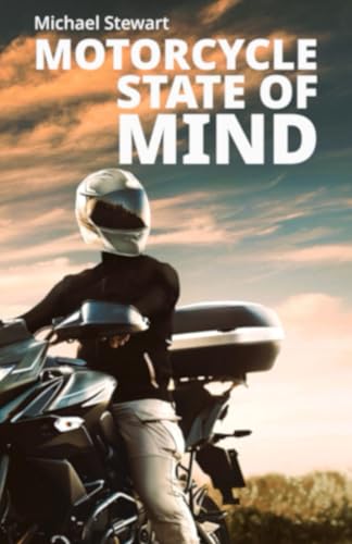 Motorcycle State of Mind: Beyond Scraping Pegs (Scraping Pegs, Motorcycle Books)