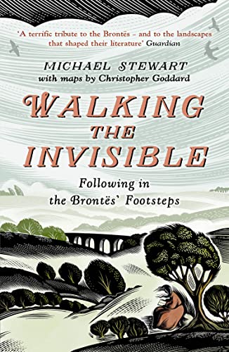 Walking The Invisible: A literary guide through the walks and nature of the Brontë sisters, authors of Jane Eyre and Wuthering Heights, and their beloved Yorkshire von HQ