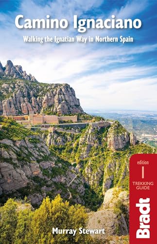 Camino Ignaciano: Walking the Ignatian Way in Northern Spain (Bradt Travel Guide)