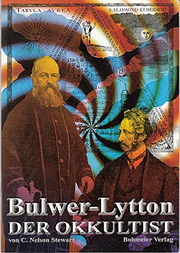 Bulwer Lytton - der Okkultist Bulwer Lytton - der Okkultist