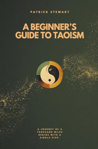 A Beginner's Guide To Taoism von Patrick Stewart
