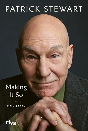 Making It So: Mein Leben. Zwischen Shakespeare und Star Trek. Der Bestseller auf Deutsch – für alle Fans von Film, Kino und Theater Making It So: Mein Leben. Zwischen Shakespeare und Star Trek. Der Bestseller auf Deutsch – für alle Fans von Film, Kino und Theater