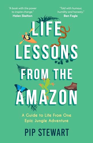 Life Lessons From the Amazon: A Guide to Life From One Epic Jungle Adventure von Summersdale