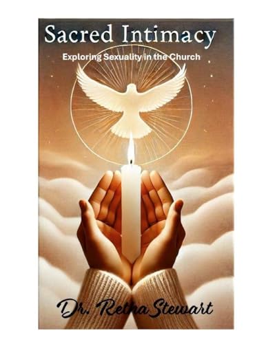 Sacred Intimacy: Exploring Sexuality in the Church von Lulu.com
