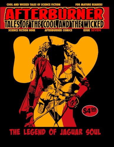 Afterburner Tales of The Cool and the Wicked 7: The Legend of Jaguar Soul von Independently published