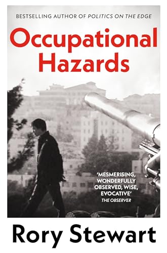 Occupational Hazards: An insightful account of Iraq's recent history, from the bestselling author of Politics on the Edge von Picador