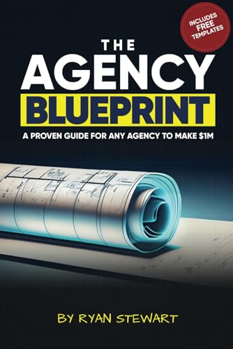 The Agency Blueprint: A Proven Guide To Make $1m This Year von Independently published