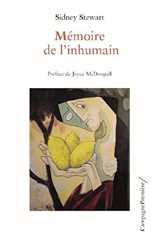 Mémoire de l'inhumain: Nous sommes restés des hommes. Du trauma à la créativité