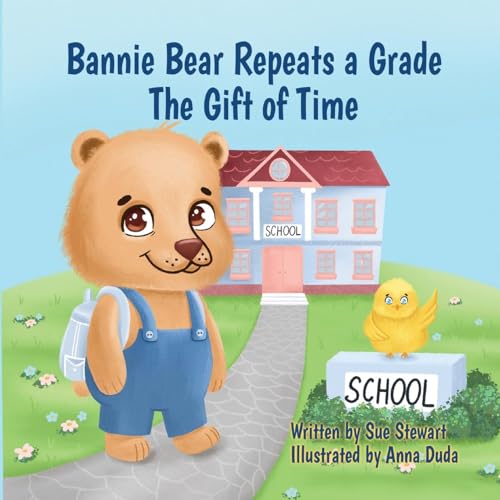Bannie Bear Repeats a Grade: The Gift of Time von Susan A. Stewart