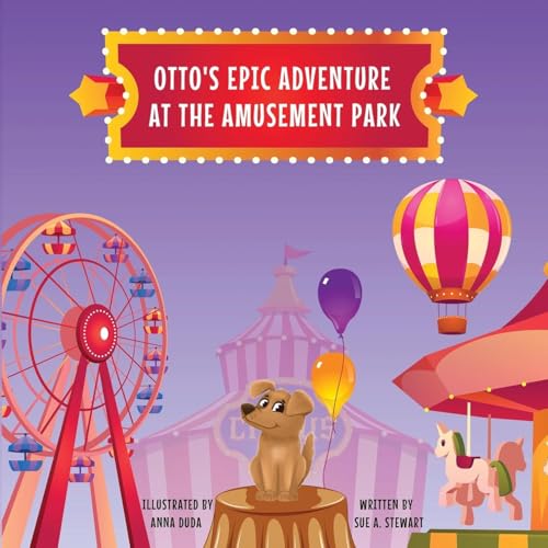 Otto's Epic Adventure at the Amusement Park von Susan A. Stewart