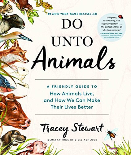 Do Unto Animals: A Friendly Guide to How Animals Live, and How We Can Make Their Lives Better von Artisan