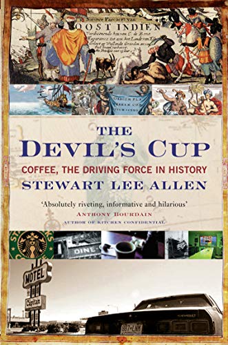 The Devil's Cup: Coffee, the Driving Force in History