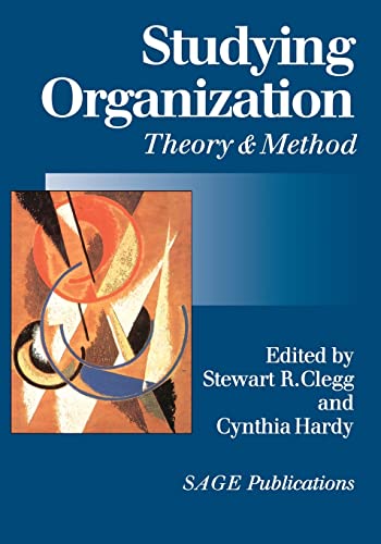 Studying Organization: Theory and Method (Handbook of Organization Studies, Vol 1)