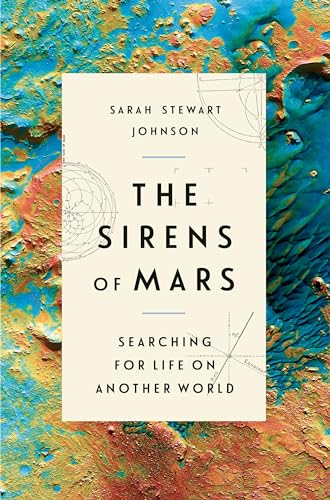The Sirens of Mars: Searching for Life on Another World