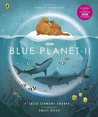 Blue Planet II: For young wildlife-lovers inspired by David Attenborough's series (BBC Earth)