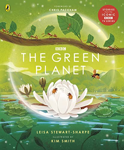 The Green Planet: For young wildlife-lovers inspired by David Attenborough's series (BBC Earth) von BBC
