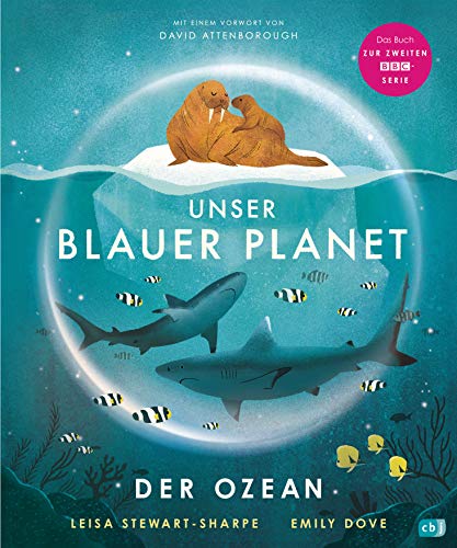 Unser blauer Planet - Der Ozean: Das Kindersachbuch zur BBC-Serie „Unser blauer Planet II“ (Die BBC-Unser-Planet-Reihe, Band 1) von cbj