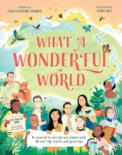 What a Wonderful World: Be inspired to care for our planet with 35 real-life stories and eco tips von Bonnier Books Ltd
