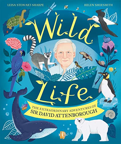 Wild Life: The Extraordinary Adventures of Sir David Attenborough von Wren & Rook