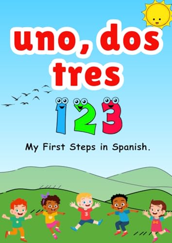 My First Steps in Spanish: Uno, Dos, Tres, 123