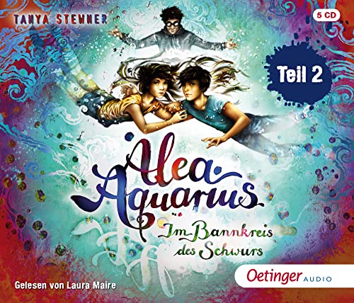 Alea Aquarius 7.2: Im Bannkreis des Schwurs (5 CD): Teil 2: Spannendes Fantasy-Abenteuer für Kinder ab 10 Jahren