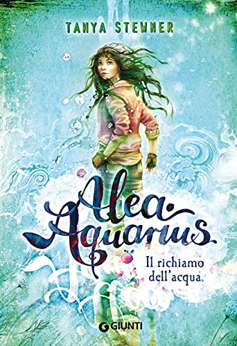 Alea Aquarius. Il richiamo dell'acqua von Giunti