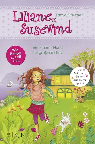Liliane Susewind – Ein kleiner Hund mit großem Herz: oder Wie Bonsai zu Lilli kam Liliane Susewind – Ein kleiner Hund mit großem Herz: oder Wie Bonsai zu Lilli kam